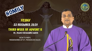 HOMILY | 22 DECEMBER 2023 | 3RD WEEK OF ADVENT II | by Fr  Diago Fernandes MSFS