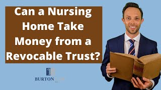 Can a Nursing Home Take Money From a Revocable Trust?