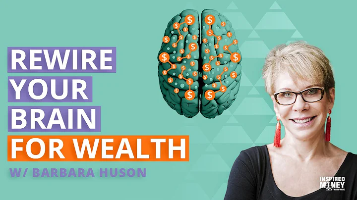 The Neuroscience Of Wealth Building With Barbara Huson