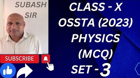 BSE,CLASS-10,OSSTA(2023)--- PHYSICS (MCQs)》》SET - 3 (1 to 15)