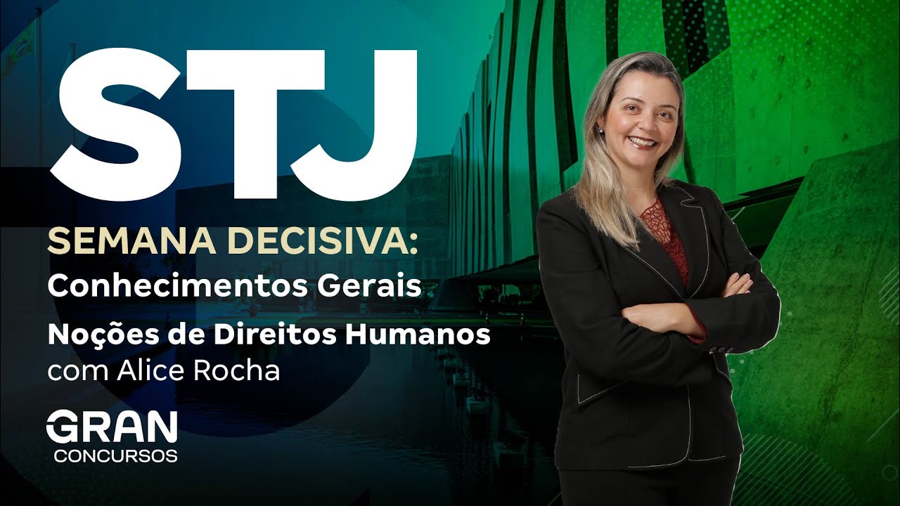 Concurso STJ |  Semana Decisiva: Noções de Direitos Humanos