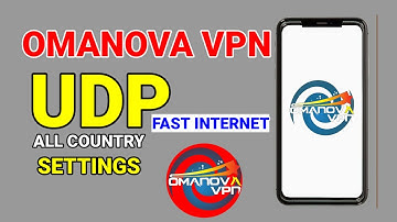 How to setup Omanova vpn with all country udp fastest setting for secure online browsing