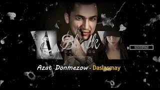 AZAT DONMEZOW ( Daslasmay )