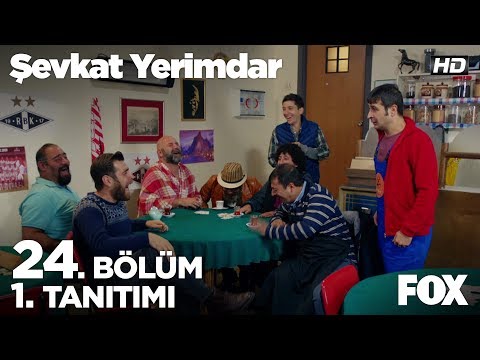 Şevkat Yerimdar 24. Bölüm 1. Tanıtımı