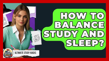 How To Balance Study And Sleep? - Ultimate Study Hacks