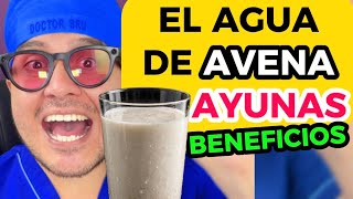 Tomar AGUA DE AVENA 🥣 en AYUNAS BENEFICIOS Es Bueno y Cómo Preparar Dr Bruno Roman Doctor