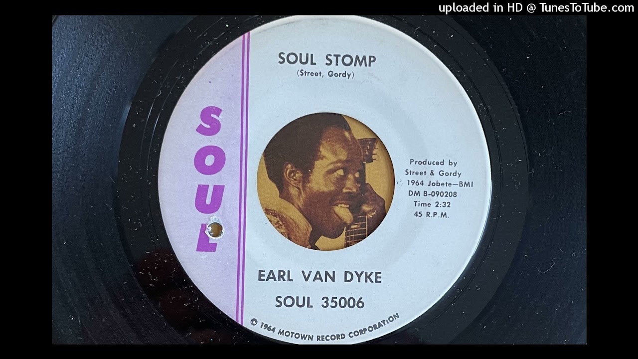 Watch Earl Van Dyke - Soul Stomp (Soul) 1964 on YouTube Watch Earl Van Dyke - Soul Stomp (Soul) 1964 on YouTube