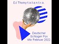 DJ Thomy t a t a n t r a    Deutsch  SchlagerFoxMix Februar 2022