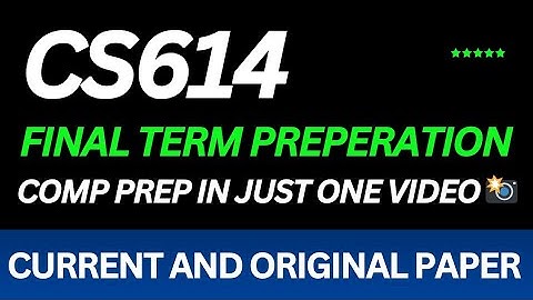Cs614 final term preparation 2025 | Cs614 final term current paper
