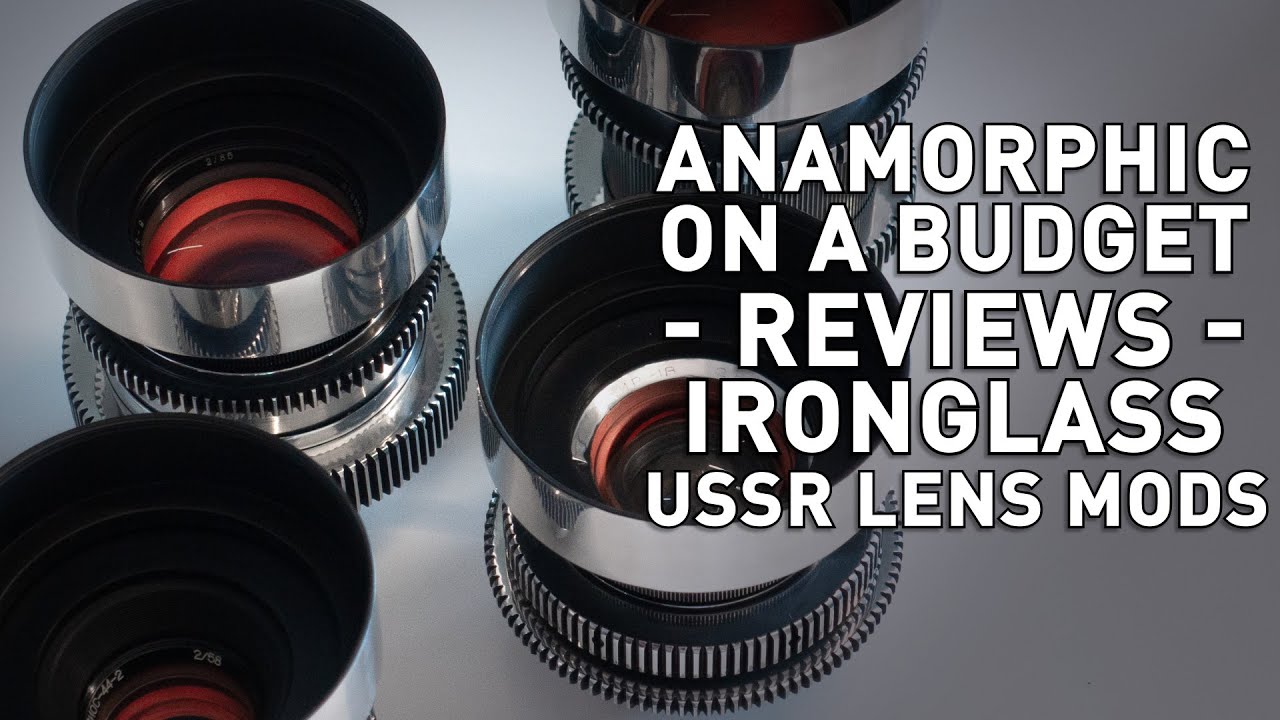 Ironglass Lenses Review - USSR Lens Mods - Anamorfake! Anamorphic Lens