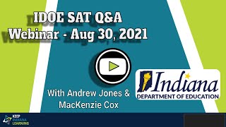 IDOE SAT Q&A Webinar - August 30 4PM ET