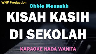 Kisah Kasih di Sekolah - Obbie Messakh (KARAOKE WANITA)