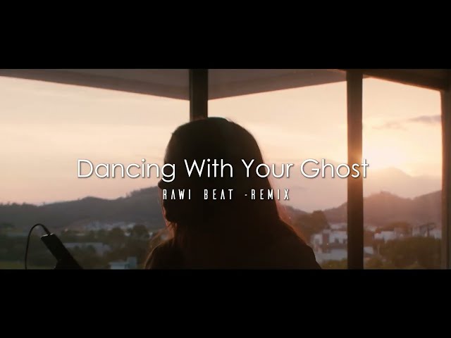 LAGU BARAT REMIX !!! Rawi Beat - Dancing With Your Ghost - ( Slow Remix ) class=