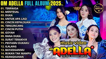 Om Adella full album 2025 tanpa iklan - Tersiksa - Menyesal - Duka