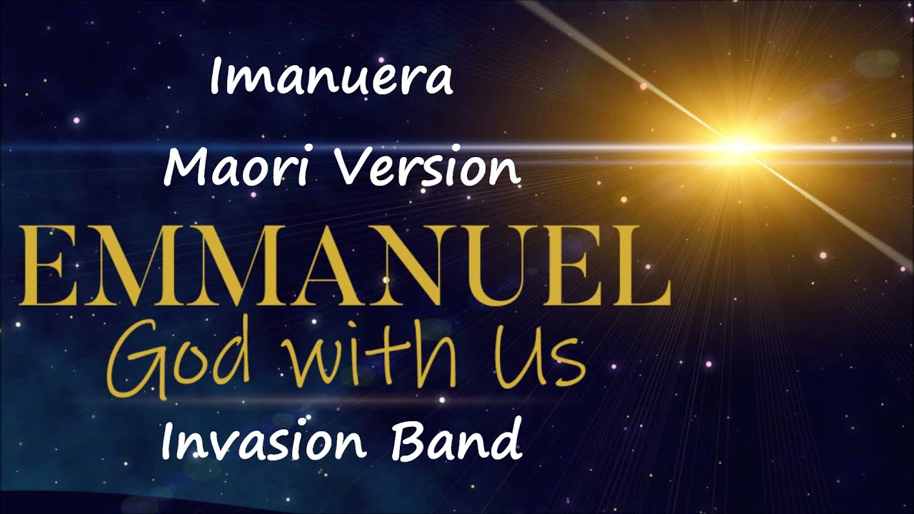 Imanuera (Maori Version of Emmanuel/Lyrics) Invasion Band