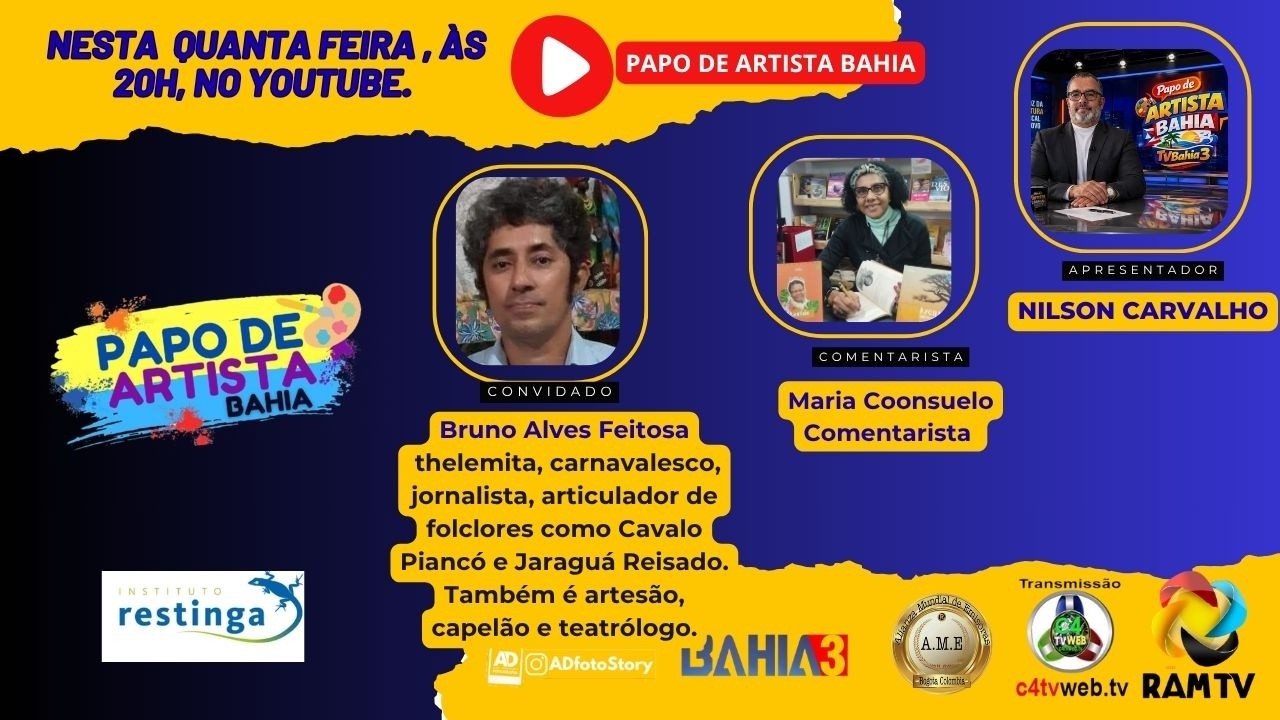 TITULO: #252 - ENTREVISTA – Com Bruno Alves Feitosa / PAPO DE ARTISTA BAHIA - BY NILSON CARVALHO