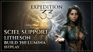 CLAIR OBSCUR: EXPEDITION 33 - SCIEL - SUPPORT - BUILD LITHESON - 1STPLAY #scielexp33 #sciel