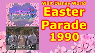 1990 Walt Disney World Happy Easter Parade | Disneyland | Joan Lunden | Alan Thicke | Regis Philbin