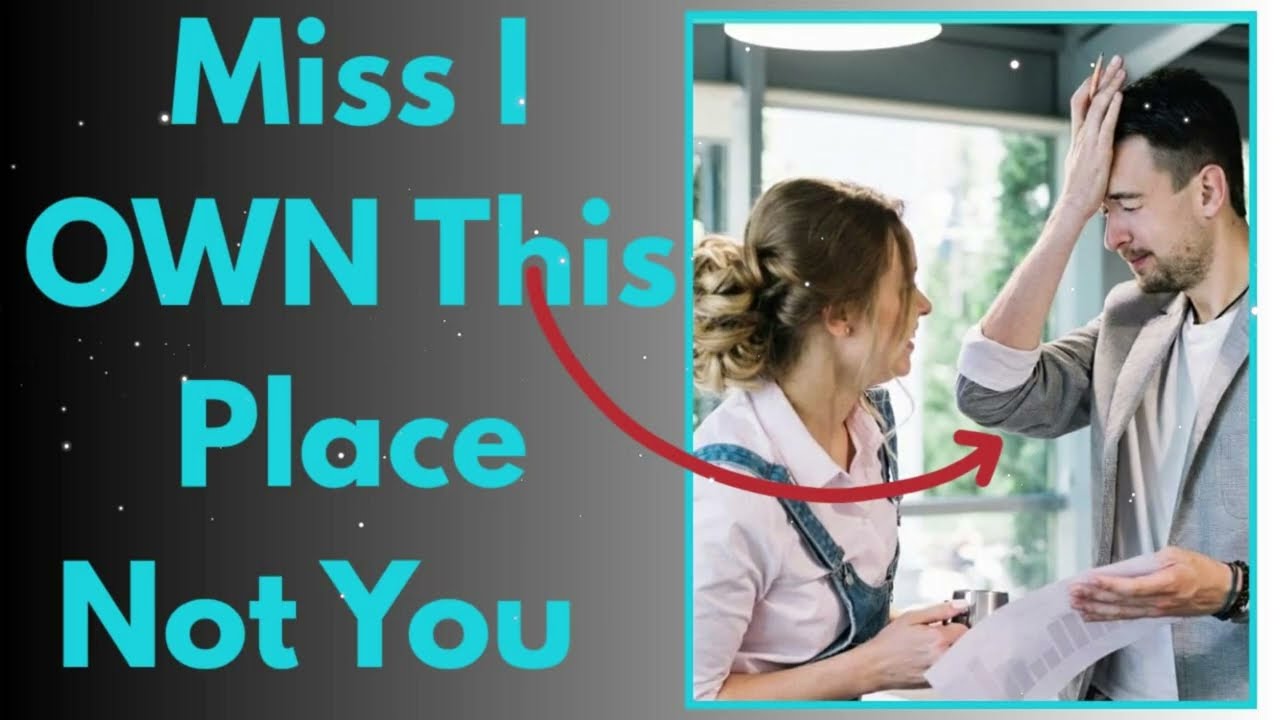 She Told Me to Leave. I Own the Store.