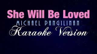 SHE WILL BE LOVED - Khel Pangilinan (KARAOKE VERSION)