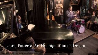 Chris Potter & Ari Hoenig live at Smalls NYC - Monks dream