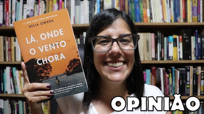 Lá, onde o vento chora, Delia Owens - Porto Editora