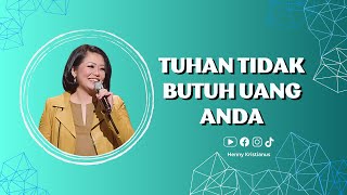 Tuhan Tidak Butuh Uang Anda - Ps. Henny Kristianus