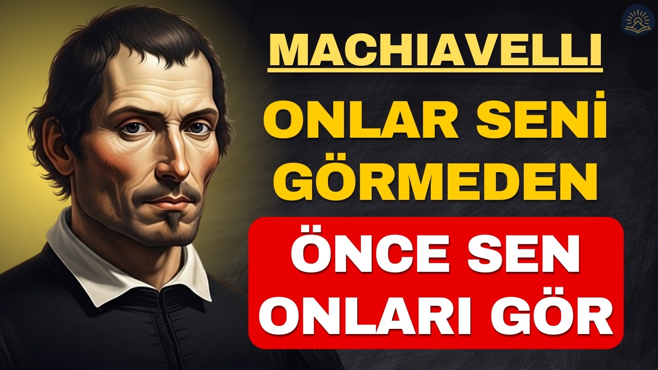 İnsanların Gerçek Yüzünü Gör ve Her Durumda Üstünlüğü Ele Al | Machiavelli