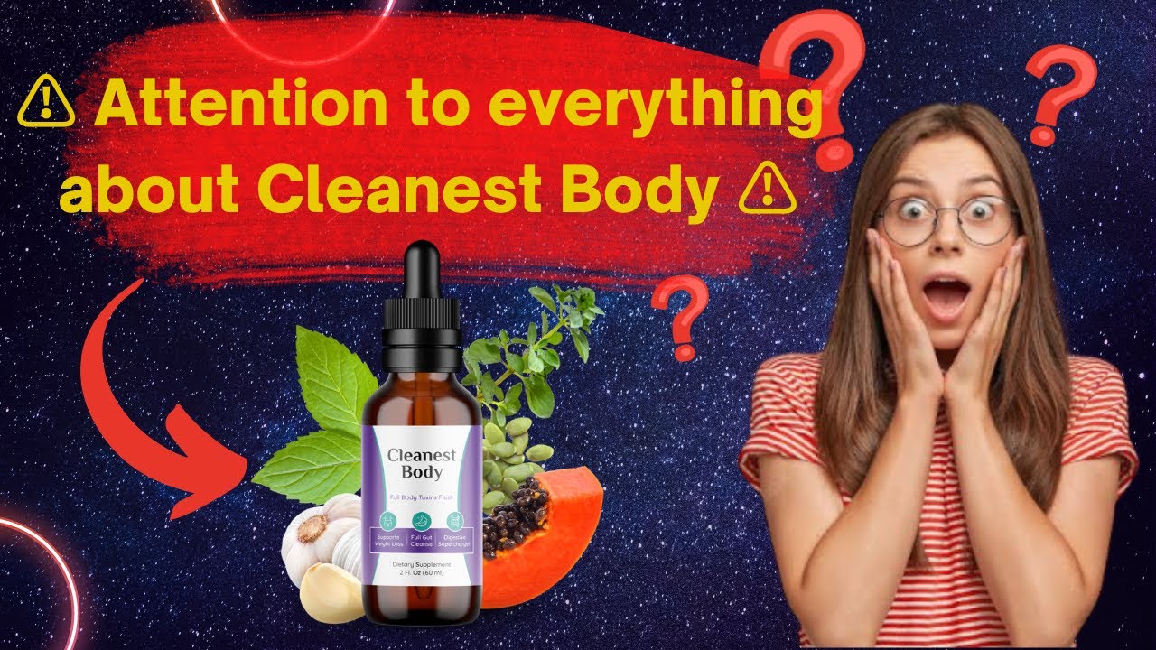 Cleanest body Review   Cleanest works   Cleanest body Supplement Review