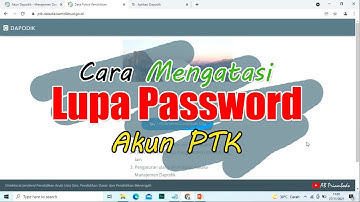 CARA MENGATASI LUPA PASSWORD AKUN PTK