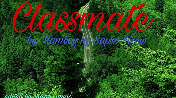 Classmate by: Hambog ng Sapro Krew