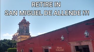 Retire ( or Live ) in San Miguel de Allende, Mexico - the Straight Talk ( Pros and Cons )