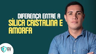 Diferença entre a sílica cristalina e amorfa
