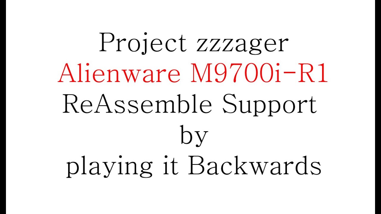 Backwards Playback ALIENWARE M9700i-r1 Reassemble Support Video - YouTube