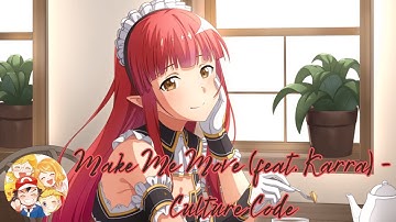 Make Me Move (feat. Karra) - Culture Code (Nightcore) [Lyrics]