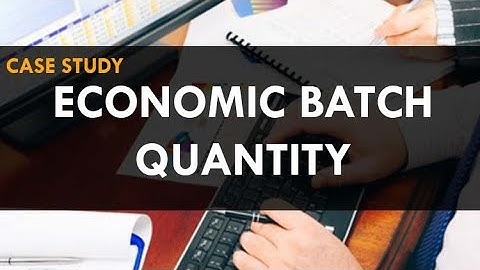 ECONOMIC BATCH QUANTITY CASE STUDY   CA IPCC   CMA INTER   COST ACCOUNTING