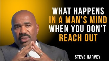 What Happens in a Man’s Mind 🧠 When You Don’t Reach Out 🚫📱 | Steve Harvey Motivation 💬