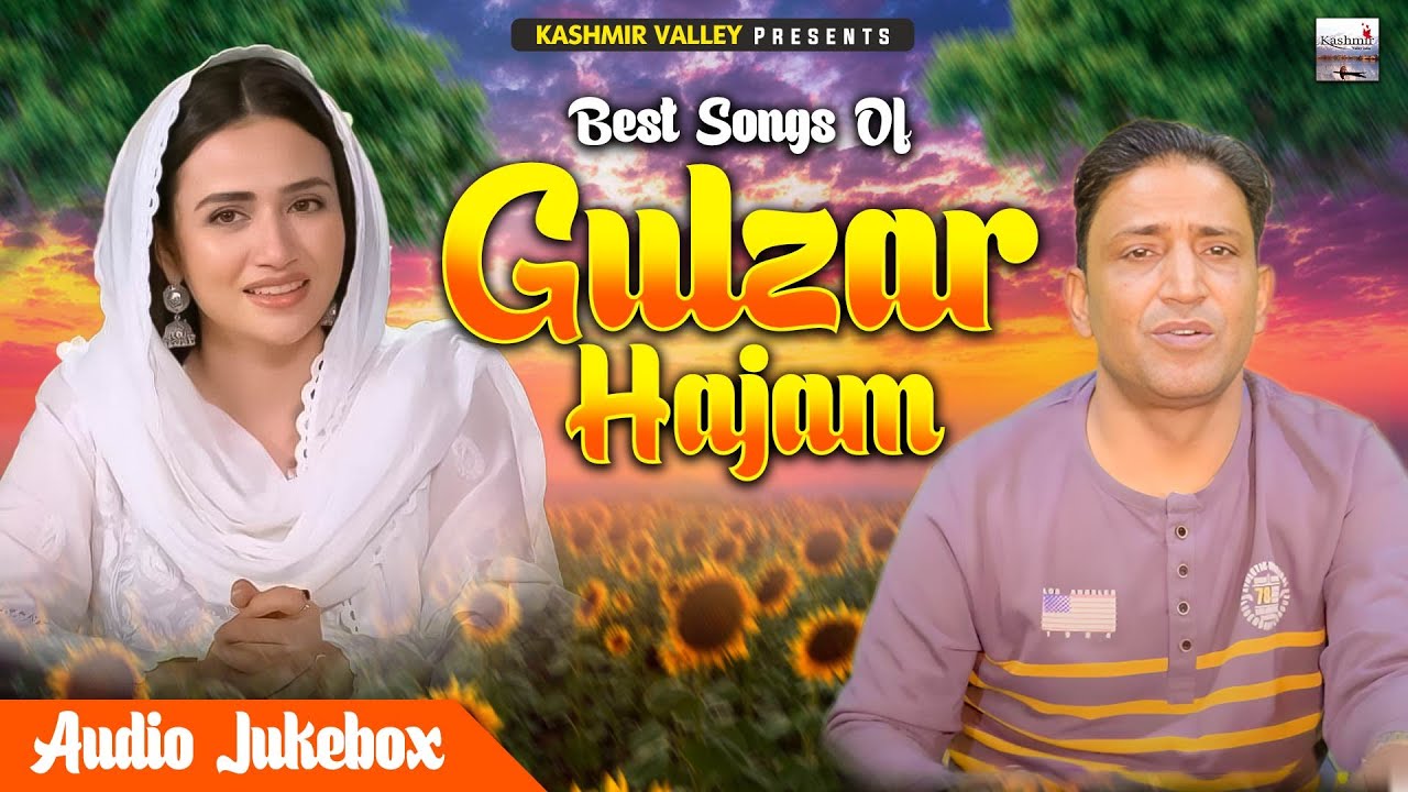 Superhit Songs of Gulzar Hajam  Kashmiri Folk Songs  Nonstop Audio Jukebox KashmirValleyIndia