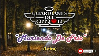 Watch Guardianes Del Amor Muriendo De Frio video