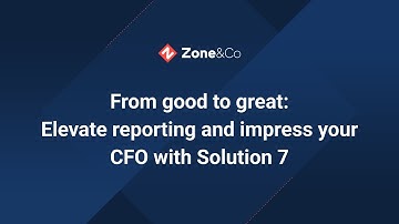 From good to great: Elevate reporting and impress your CFO with Solution 7