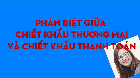 Chiết khấu thanh toán bao nhiêu hợp lý