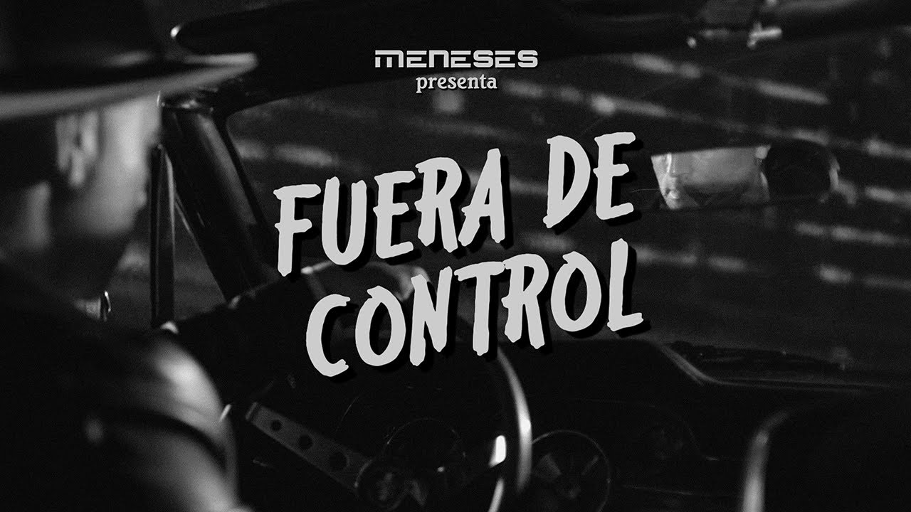 Fuera de Control - MENESES