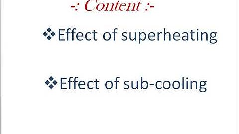 ME301 Effect of Superheating & Subcooling on vapour comp. Ref. cycle  BY HARISH DHAWAN GPC AJMER L23