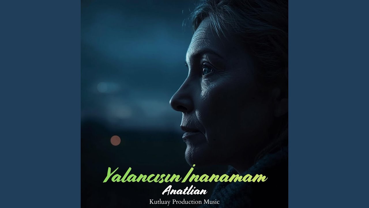 Yalancısın İnanamam - Anatolian