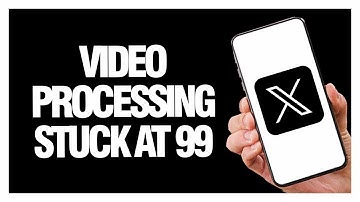 How To Fix X Twitter App Video Processing Stuck At 99 | Final Solution
