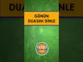 Gnn duasn dinle faziletli dualar dua amin dualar