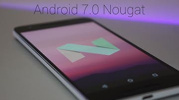 Android 7.0 Nougat - What