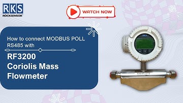 How to connect MODBUS POLL RS485 with Rocksensor RF3200 Coriolis Mass Flowmeter?