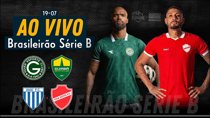 Goiás x Cuiabá | Avaí x Vila Nova - AO VIVO - Brasileirão Série B - 19/07/2025