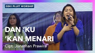 Video thumbnail of "Dan 'Ku 'Kan Menari | Riny Halim | GSKI Pluit Worship"